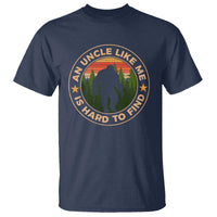Funny Bigfoot Uncle T Shirt An Uncle Like Me Is Hard To Find Father's Day - Wonder Print Shop