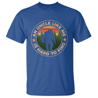 Funny Bigfoot Uncle T Shirt An Uncle Like Me Is Hard To Find Father's Day - Wonder Print Shop