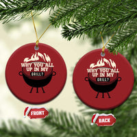 Funny Grilling Christmas Ornament Why You All Up In My Grill BBQ Barbecue Smoking - Wonder Print Shop