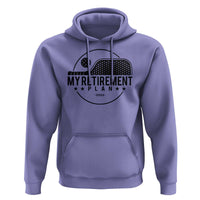 Funny Pickleball Hoodie My Retirement Plan 2024 Pickle Ball