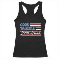 Funny John Lewis Good Trouble Racerback Tank Top Vintage American Flag - Wonder Print Shop