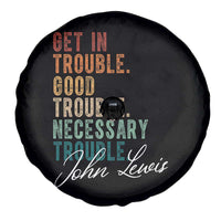 John Lewis Spare Tire Cover Get In Trouble Good Necessary Trouble Social Justice - Wonder Print Shop