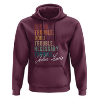 John Lewis Hoodie Get In Trouble Good Necessary Trouble Social Justice - Wonder Print Shop