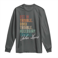 John Lewis Long Sleeve Shirt Get In Trouble Good Necessary Trouble Social Justice - Wonder Print Shop
