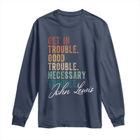 John Lewis Long Sleeve Shirt Get In Trouble Good Necessary Trouble Social Justice - Wonder Print Shop
