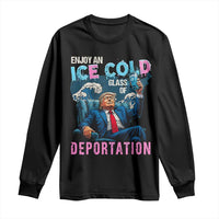 Funny Enjoy An Ice Cold Glass Of Deportation Long Sleeve Shirt American Flag - Wonder Print Shop