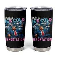 Funny Enjoy An Ice Cold Glass Of Deportation Tumbler Cup American Flag - Wonder Print Shop