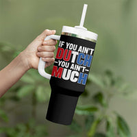 Funny Netherlands Tumbler With Handle If You Ain't Dutch You Ain't Much Holland Pride