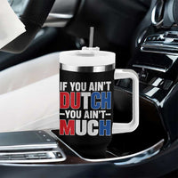Funny Netherlands Tumbler With Handle If You Ain't Dutch You Ain't Much Holland Pride