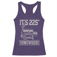 It Is 225 Somewhere Funny BBQ Smoker Grill Racerback Tank Top