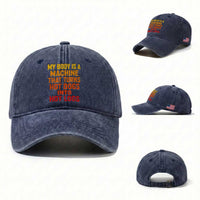 Funny My Body Is A Machine That Turns Hot Dogs Into Hot Logs Washed Cotton Baseball Cap
