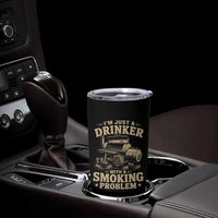 Funny BBQ Grilling Beer Lover Tumbler Cup I'm Just A Drinker With A Smoking Problem