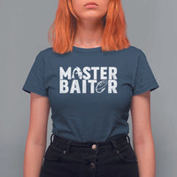 Funny Master Baiter T Shirt For Women Fishing Fisherman Adult Jokes Father's Day - Wonder Print Shop