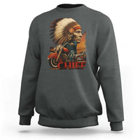 Indian American Rider Sweatshirt Respect The Native Chief Native American Motorcycle - Wonder Print Shop