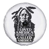 Sitting Bull Spare Tire Cover I Loved America Before It Was Called America Native American Chief - Wonder Print Shop
