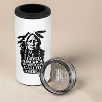 Sitting Bull 4 in 1 Can Cooler Tumbler I Loved America Before It Was Called America Native American Chief - Wonder Print Shop