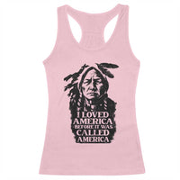 Sitting Bull Racerback Tank Top I Loved America Before It Was Called America Native American Chief - Wonder Print Shop