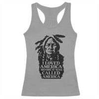 Sitting Bull Racerback Tank Top I Loved America Before It Was Called America Native American Chief - Wonder Print Shop