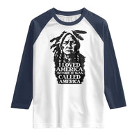 Sitting Bull Raglan Shirt I Loved America Before It Was Called America Native American Chief - Wonder Print Shop