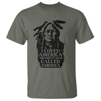 Sitting Bull T Shirt I Loved America Before It Was Called America Native American Chief - Wonder Print Shop