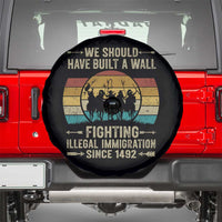 Native American Spare Tire Cover We Should Have Built A Wall Fighting Illegal Immigration Since 1492 - Wonder Print Shop