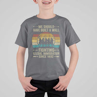 Native American T Shirt For Kid We Should Have Built A Wall Fighting Illegal Immigration Since 1492 - Wonder Print Shop