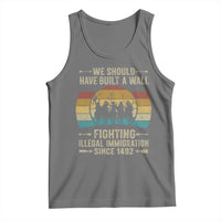 Native American Tank Top We Should Have Built A Wall Fighting Illegal Immigration Since 1492 - Wonder Print Shop
