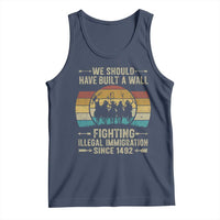 Native American Tank Top We Should Have Built A Wall Fighting Illegal Immigration Since 1492 - Wonder Print Shop