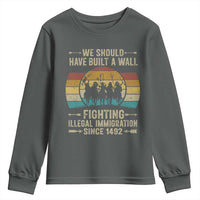 Native American Youth Sweatshirt We Should Have Built A Wall Fighting Illegal Immigration Since 1492 - Wonder Print Shop