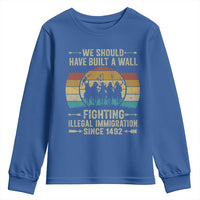 Native American Youth Sweatshirt We Should Have Built A Wall Fighting Illegal Immigration Since 1492 - Wonder Print Shop