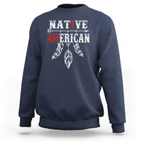 I Am Native American Sweatshirt Indigenous Pride Vintage Dreamcatcher Arrow - Wonder Print Shop