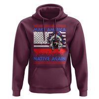 Make America Native Again Hoodie Native Indian Pride USA Flag - Wonder Print Shop