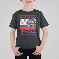 Make America Native Again T Shirt For Kid Native Indian Pride USA Flag - Wonder Print Shop