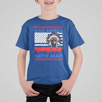 Make America Native Again T Shirt For Kid Native Indian Pride USA Flag - Wonder Print Shop