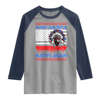 Make America Native Again Raglan Shirt Native Indian Pride USA Flag - Wonder Print Shop
