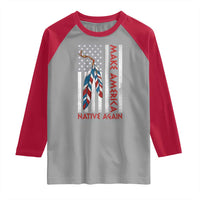Make America Native Again Raglan Shirt Indigenous Peoples Day USA Flag - Wonder Print Shop