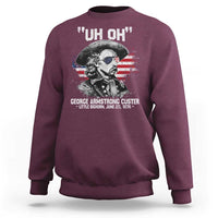 Uh Oh George Armstrong Custer Little Bighorn Sweatshirt Vintage American Flag June 25 1876