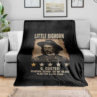 George Armstrong Custer Battle of the Little Bighorn Throw Blanket Beautiful Scenery But Not The Best Place For A Last Stand