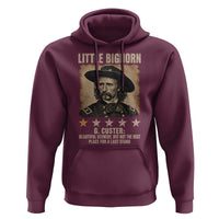 George Armstrong Custer Battle of the Little Bighorn Hoodie Beautiful Scenery But Not The Best Place For A Last Stand
