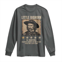 George Armstrong Custer Battle of the Little Bighorn Long Sleeve Shirt Beautiful Scenery But Not The Best Place For A Last Stand