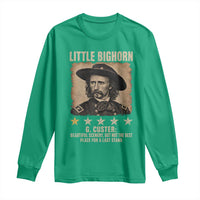 George Armstrong Custer Battle of the Little Bighorn Long Sleeve Shirt Beautiful Scenery But Not The Best Place For A Last Stand