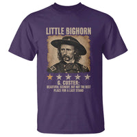 George Armstrong Custer Battle of the Little Bighorn T Shirt Beautiful Scenery But Not The Best Place For A Last Stand