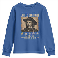 George Armstrong Custer Battle of the Little Bighorn Youth Sweatshirt Beautiful Scenery But Not The Best Place For A Last Stand