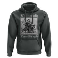 I Am Not Old I Am Middle Aged Hoodie Medieval Knight Riding Raccoon Funny Ren Faire