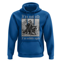 I Am Not Old I Am Middle Aged Hoodie Medieval Knight Riding Raccoon Funny Ren Faire