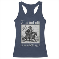I Am Not Old I Am Middle Aged Racerback Tank Top Medieval Knight Riding Raccoon Funny Ren Faire