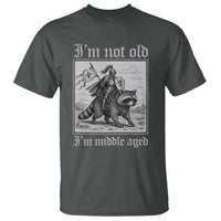I Am Not Old I Am Middle Aged T Shirt Medieval Knight Riding Raccoon Funny Ren Faire