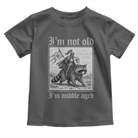 I Am Not Old I Am Middle Aged Toddler T Shirt Medieval Knight Riding Raccoon Funny Ren Faire