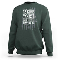 Funny Government 2nd Amendment Sweatshirt If I Had 12 Guns And The Government Takes 6 Vintage American Flag