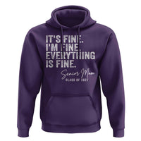 Senior Mom Class of 2027 Hoodie Funny It Is Fine I Am Fine Everything Is Fine